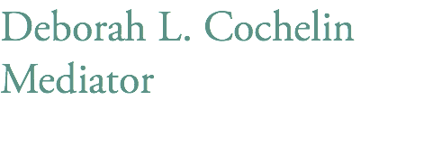 Deborah L. Cochelin Mediator